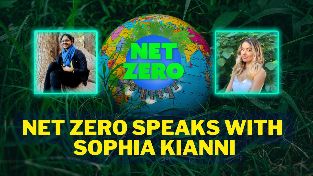 NET ZERO Speaks with Sophia Kianni 