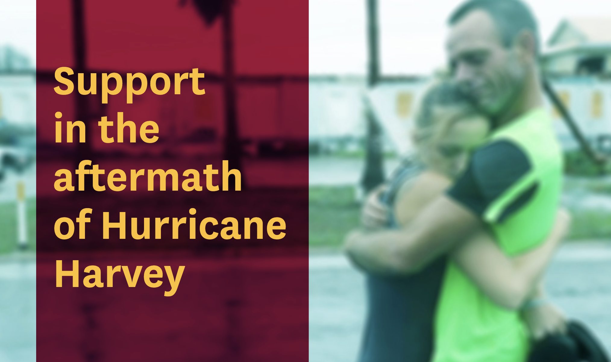 support in the aftermath of hurricane harvey