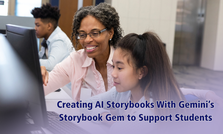 Creating AI Storybooks With Gemini’s Storybook Gem to Support Students ...