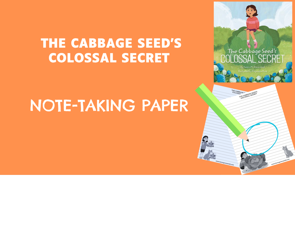 THE CABBAGE SEED'S COLOSSAL SECRET: Note-Taking Paper | Lesson Plan