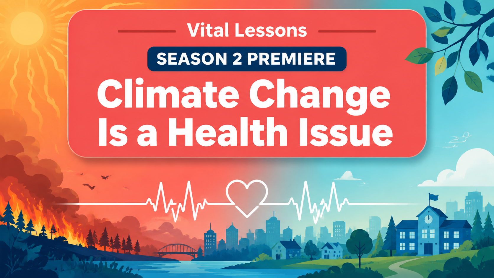 Vital Lessons: Climate Change Is a Health Issue