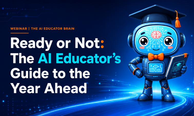 Ready or Not: The AI Educator’s Guide to the Year Ahead