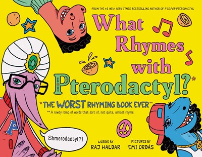 What Rhymes with Pterodactyl? by Raj Haldar Educator's Guide