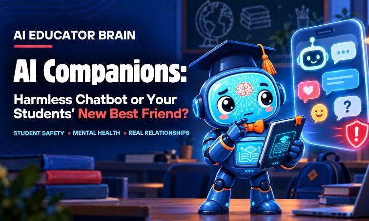 AI Companions: Harmless Chatbot or Your Students' New Best Friend?