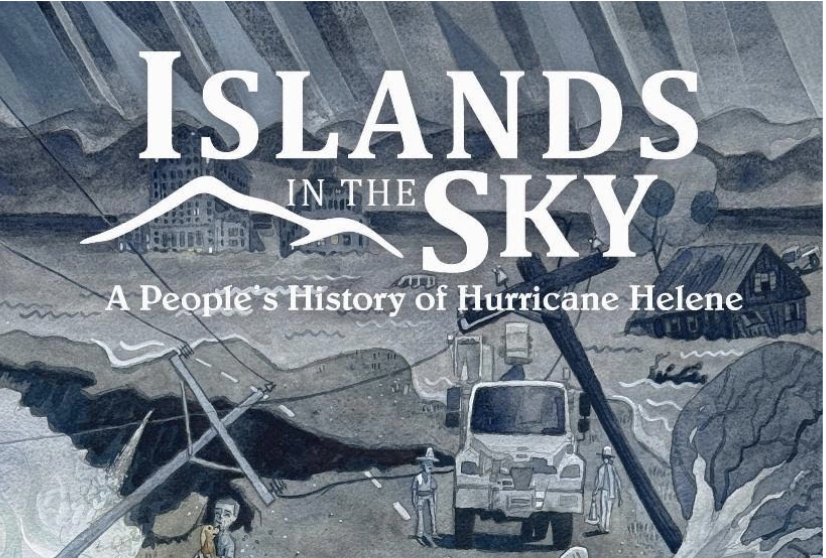 Illustrated cover for the graphic novel "Islands in the Sky: A People's History of Hurricane Helene," showing storm damage.